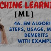 46 EM Algorithm Expectation Maximisation Steps Usage Advantages Disadvantages ML
