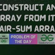 816 GFG POTD Construct An Array From Its Pair Sum Array GFG Solutions 11 12 2025