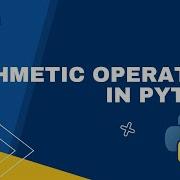 Mastering Arithmetic Operators In Python Python Tutorial For Beginners