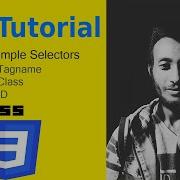 CSS Tutorial Part 2 Simple Selectors Select By Name Class Id 2022