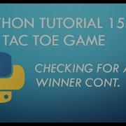 Python Tutorial 15 Tic Tac Toe Check Winner Continued