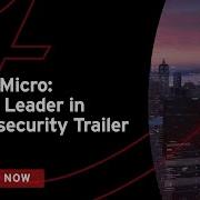 Trend Micro Global Leader In Cybersecurity Trailer