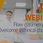 Flow Cytometry Basics Overcome Technical Challenges WEBINAR