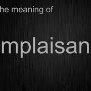 What S The Meaning Of Complaisance How To Pronounce Complaisance