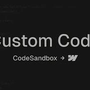 Write Custom Code Faster In Webflow CodeSandbox Guide