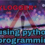KEYLOGGER Using Python Programming Programmatic Tech