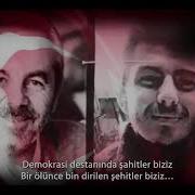 15 Temmuz Demokrasi Marşı Şehitlerimizi Rahmet Ve Minnetle Anıyoruz