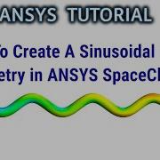 ANSYS Tutorial For Beginners How To Create A Sinusoidal Pipe Geometry In ANSYS SpaceClaim V20R1