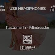 Kastomarin Mindreader 8D Audio