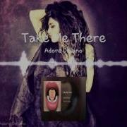 Adore Delano Take Me There