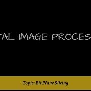 24 Example Of Bit Plane Slicing Digital Image Processing