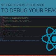 Setup Visual Studio Code For Debugging React Apps