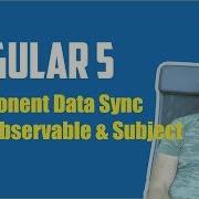 Angular 5 Components Data Sync With Observable And Behavior Subject