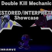 Double Kill Mechanic RESTORED INTERPRETED Showcase