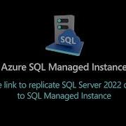 DR Link Use Link To Replicate SQL Server 2022 Data To SQL Managed Instance