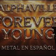 Forever Young Versión Metal Cantada En Español Letra Sempiternia Rock