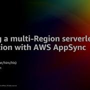 AWS Re Invent 2022 Building A Multi Region Serverless Application With AWS AppSync FWM310