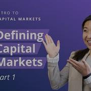 What Are Capital Markets Intro To Capital Markets Part 1