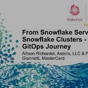 From Snowflake Servers To Snowflake Clusters The GitOps Journey Allison Richardet