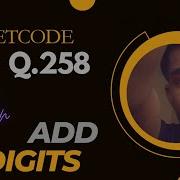 Leetcode 258 Add Digits Leetcode Java Add Digits