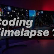 Coding Timelapse 1