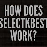 How Does SelectKBest Work In Feature Selection