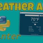 Python Tkinter Weather App Part 3 Weather API