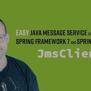 Easy Java Message Service JMS In 2025 With Spring Framework 7 And Spring Boot 4 S New JmsClient