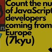 Count The Number Of JavaScript Developers Coming From Europe Codewars 7 Kyu