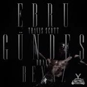 Ebru Gündeş Drake Ft Travis Scott Beyaz X Meltdown