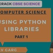 Using Python Libraries Part 1 CBSE Science Gaurav Garg