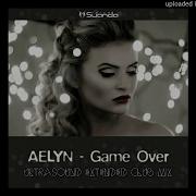 Aelyn Game Over Ultrasound Extended Club Mix