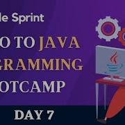 JAVA PROGRAMMING BOOTCAMP DAY 7