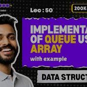 Lec 50 Implementation Of Queue Using Array Enqueue In Queue Data Structure Gatesmashers
