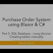 Adding SQL Database And Tables Blazor Purchase Orders Part 2 Long Version