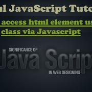 Learn Javascript How To Access Html Element Via Css Class Using Javascript Javascript Training