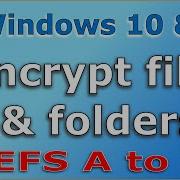 How To Encrypt Files And Folders In Windows 11 Windows 10 Easy Step By Step Guide
