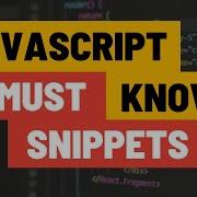 Web Developers These Are 10 Javascript Code Snippets You Need To Know