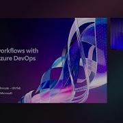 AI Powered Workflows With GitHub And Azure DevOps BRK106