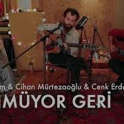 Ceylan Ertem Cihan Mürtezaoğlu Cenk Erdoğan Dönmüyor Geri