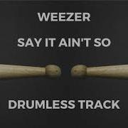 Weezer Say It Ain T So Drumless 76 BPM