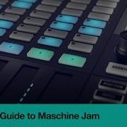 Complete Guide To Maschine Jam Course Trailer
