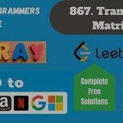 867 Transpose Matrix Zero To FAANG Kunal Assignment Solution Leetcode