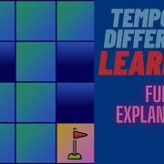 Temporal Difference Learning Full Explanation Reinforcement Learning