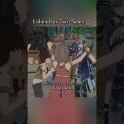 Lohen Has Two Sides Genshinimpact Lohen Genshin
