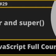 Using Super Keyword And Super In JavaScript JavaScript For Beginners Part 29