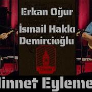 Minnet Eylemem Erkan Oğur İsmail Hakkı Demircioğlu Canlı Performans 4K