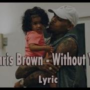 Chris Brown Without You LYRIC
