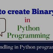 Binary File Creation In Python Programming Part 2