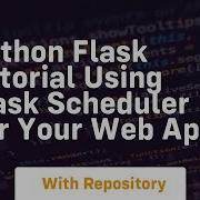 Python Flask Tutorial Using Flask Scheduler For Your Web App